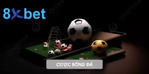 Cược bóng đá 8xbet: Hướng dẫn chi tiết cho người mới bắt đầu 7 Cược bóng đá
