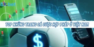Top Những Trang Cá Cược Hợp Pháp Ở Việt Nam Bet Thủ Nên Biết 4 Trang Cá Cược Hợp Pháp Ở Việt Nam