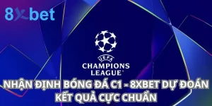 Nhận Định Bóng Đá C1 - 8xbet Dự Đoán Kết Quả Cực Chuẩn 4 Nhận Định Bóng Đá C1