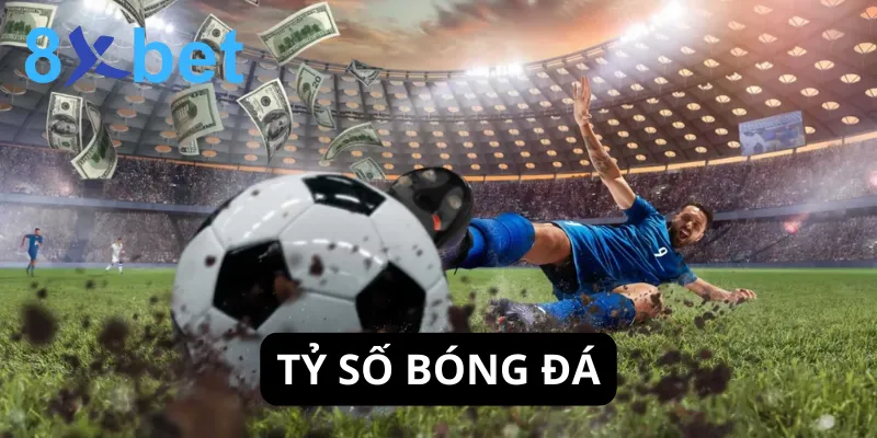 Tỷ số bóng đá: Các loại kèo và cách bắt kèo hiệu quả nhất 1 Tỷ số bóng đá