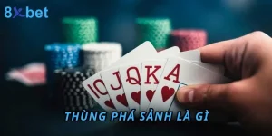 Thùng phá sảnh là gì? Ý nghĩa của nó trong bài Mậu Binh 2 Thùng phá sảnh là gì